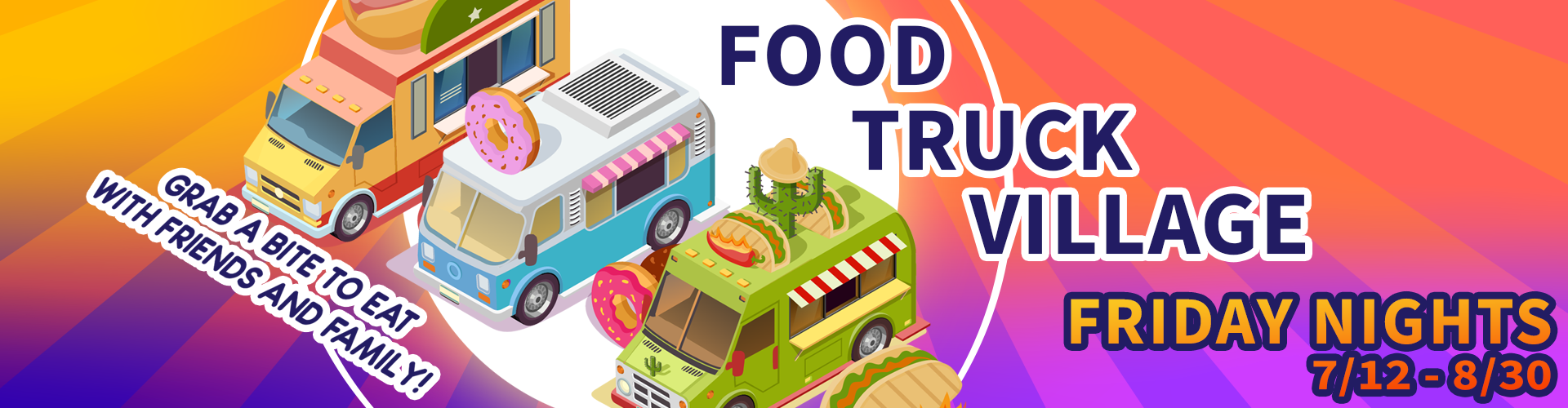 Food Truck Village - Friday Nights July 12 Through August 30